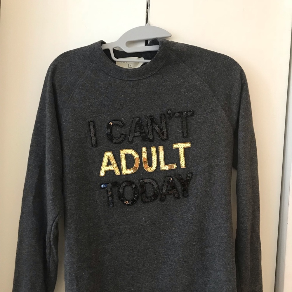 Bow & Drape Small Sweatshirt “I Can’t Adult Today”